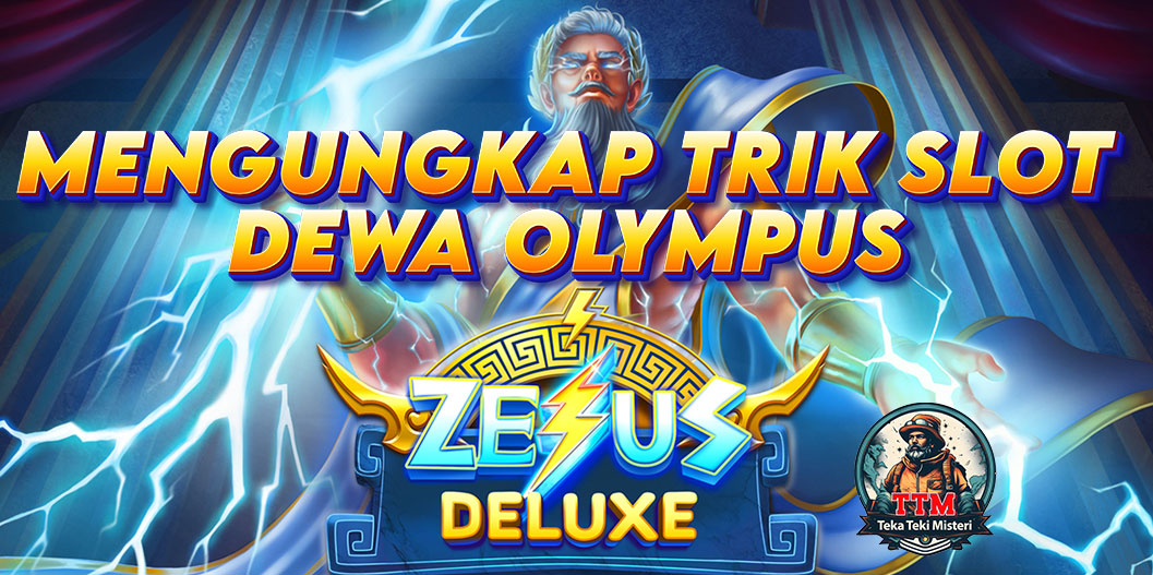 Zeus Deluxe Habanero: Mengungkap Trik Slot Dewa Olympus