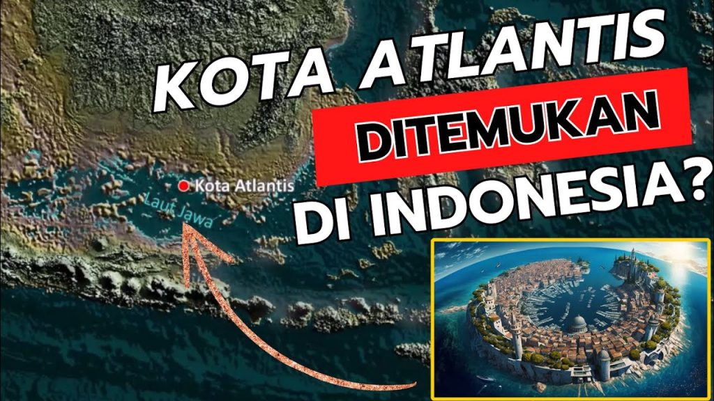 Kota Hilang Atlantis: Apakah Berada di Indonesia?