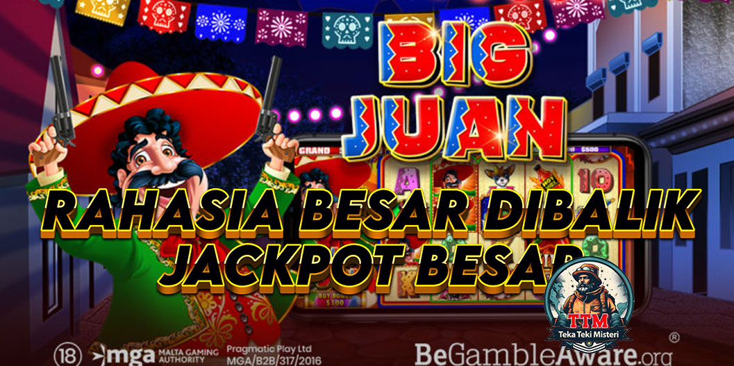 Big Juan: Rahasia Besar di Balik Slot Pragmatic Play