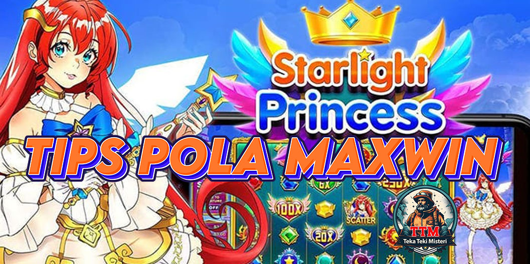 Strategi Terbaik Menang Starlight Princess: Tips dan Pola Bermain