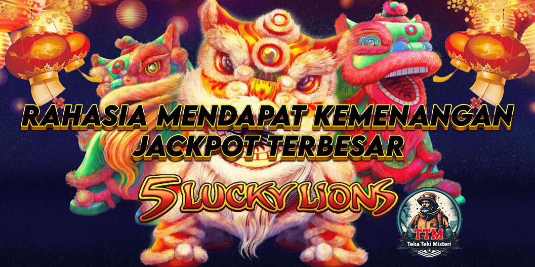 5 Lucky Lions: Rahasia Mendapatkan Kekayaan Tak Terduga