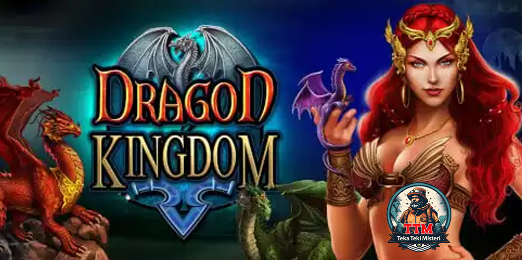 Dragon Kingdom: Kerajaan Naga yang Jadi Incaran Para Slotter!